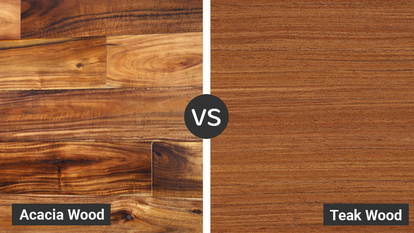 Acacia Wood vs Teak Wood